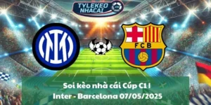Soi kèo nhà cái Cúp C1 | Inter - Barcelona 07/05/2025