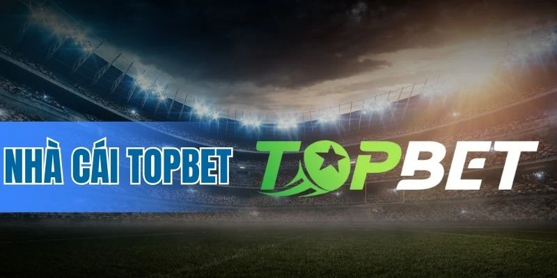 Ưu đãi hấp dẫn tại sảnh cược Topbet online