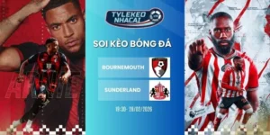 Tỷ lệ kèo nhà cái Bournemouth vs Sunderland hôm nay ngày 28/02/2026 - NHA