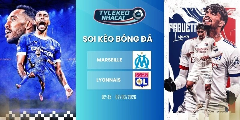 Tỷ lệ kèo nhà cái Marseille vs Lyonnais hôm nay ngày 02/03/2026 - Ligue 1