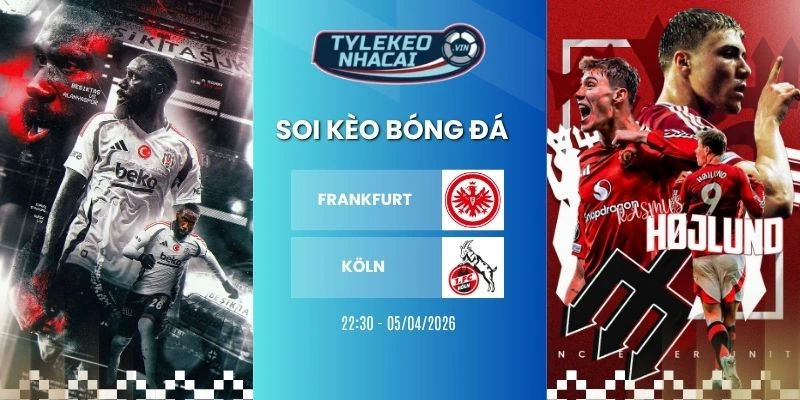 Kèo bóng đá Eintracht Frankfurt vs Köln hôm nay ngày 05/04/2026 - Bundesliga