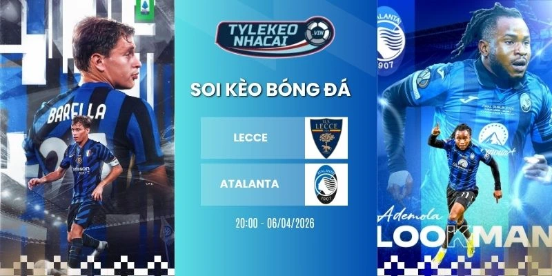 Soi kèo nhà cái Lecce vs Atalanta hôm nay ngày 06/04/2026 - Serie A