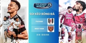 tỷ lệ kèo nhà cái Fulham vs West Ham hôm nay ngày 05/03/2026 - NHA