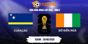 tỷ lệ kèo Curaçao vs Bờ Biển Ngà - Bảng E World Cup 03h00 26/06/2026