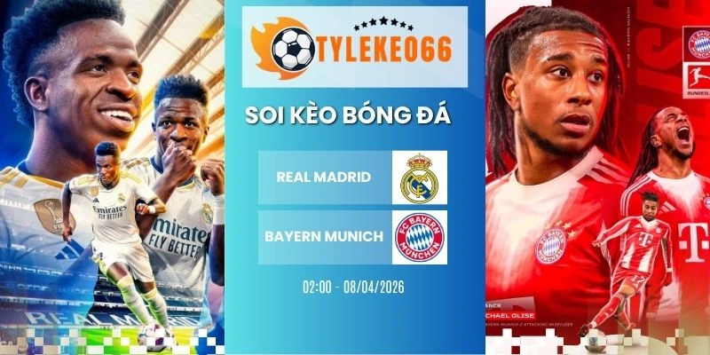 Tỷ lệ kèo nhà cái Real Madrid vs Bayern Munich hôm nay ngày 08/04/2026 - C1